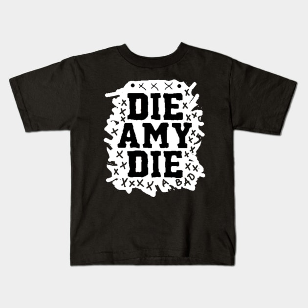 BAD AMY ''DIE AMY DIE'' (ALTERNATE) Kids T-Shirt by KVLI3N